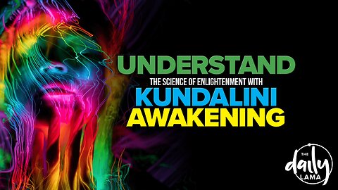 Understand the Science of Enlightenment with Kundalini Awakening