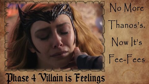 Phase 4 Villain is FEELINGS | No More Thanos's. Now it's FEE FEES