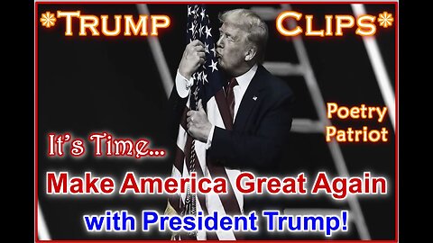 Trump Clips - Make America Great Again, Again!