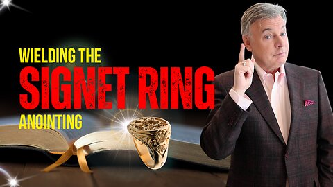 Wielding the Signet Ring Anointing: Authority to Overcome in End-Times | Lance Wallnau