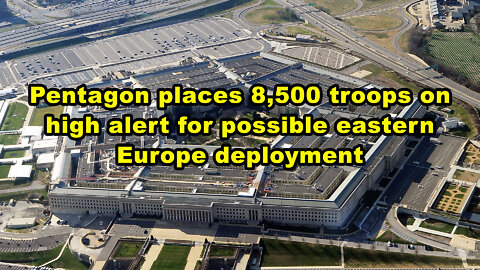 Pentagon places 8,500 troops on high alert for possible eastern Europe deployment -Just the News Now