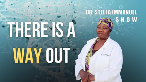 Bible & Science with Dr. Stella Immanuel: There is a Way