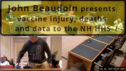 John Beaudoin presents vaccine injury, deaths and data to the NH HHS