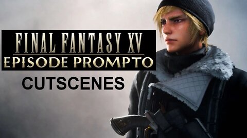 Final Fantasy XV: Episode Prompto (PS4) - Cutscenes