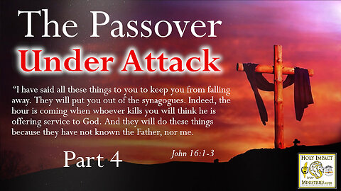 The Passover Under Attack Part 4 The Lamb of God His Word
