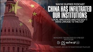 The CCP Has Infiltrated Many Of The U.S. Institutions Of Power, Influence