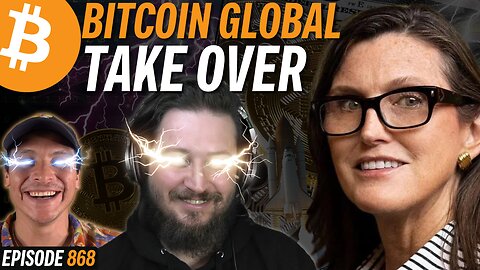 Cathie Wood: Bitcoin is the Monetary System, $1.5m by 2030 | EP 868