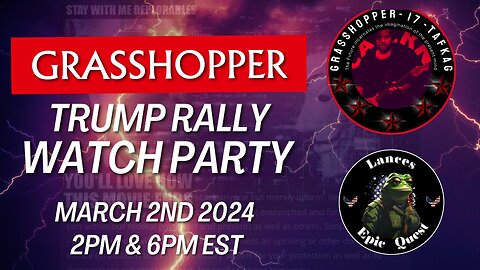 Grasshopper Watch Party - President Trump Rallies March 2nd 2024