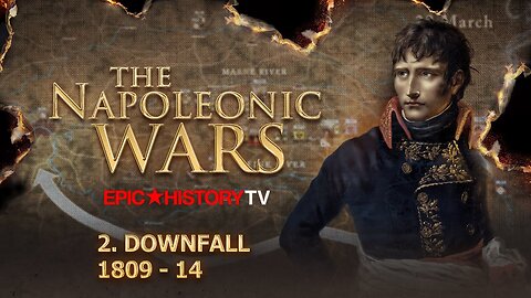 Napoleonic Wars 1809 - 14: Downfall