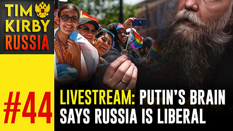 LiveStream#44 - Putin's Brain says Russia is still infested with Liberals