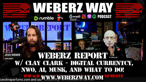 WEBERZ REPORT - w/ CLAY CLARK - DIGITAL CURRENTCY, NWO, AI, MUSK, AND WHAT TO DO!
