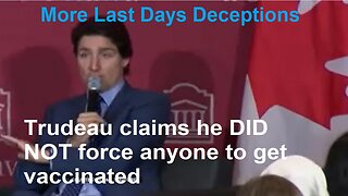 Gaslighting At It's Finest: Trudeau claims he DID NOT force anyone to get vaccinated