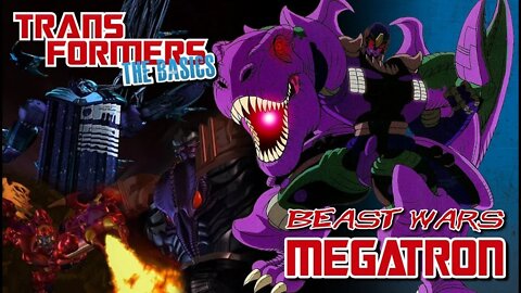 Transformers The Basics: Ep 30 - Beast Wars MEGATRON