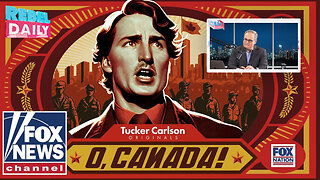 Tucker Carlson Examines Canada Under Justin Trudeau