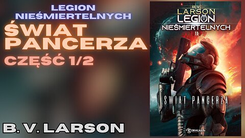Świat Pancerza Część 1/2, Cykl: Legion nieśmiertelnych (tom 11) - B.V. Larson |
