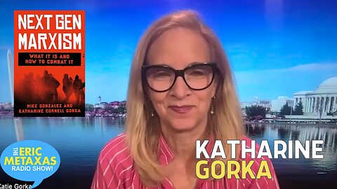 Katharine Gorka | NextGen Marxism: What It Is and How to Combat It