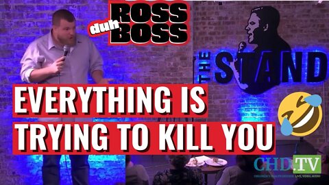 RossduhBoss - Everything is trying to kill you!