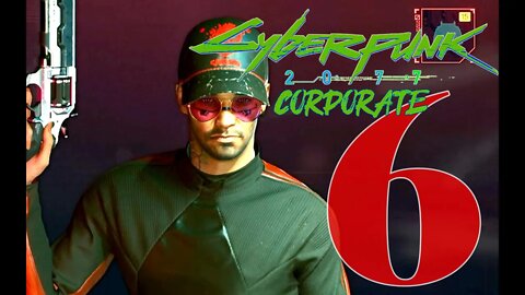 Cyberpunk 2077 CORPORATE #6 - No Commentary Gameplay