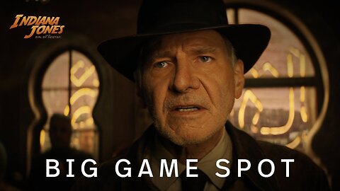Indiana Jones and the Dial of Destiny - Official Big Game Spot