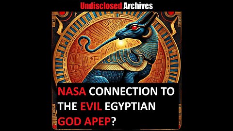 NASA's Secret Fascination With The Evil Egyptian God APEP???