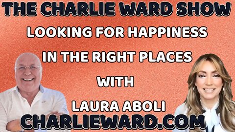 LOOKING FOR HAPPINESS IN THE RIGHT PLACES WITH LAURA ABOLI & CHARLIE WARD