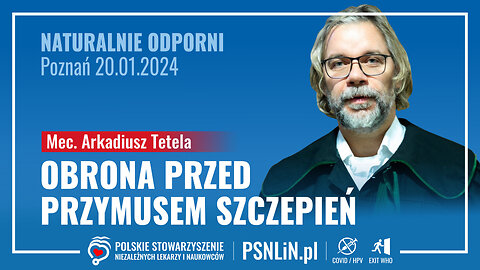 OBRONA PRZED PRZYMUSEM SZCZEPIEŃ - mec. Arkadiusz Tetela - Naturalnie Odporni