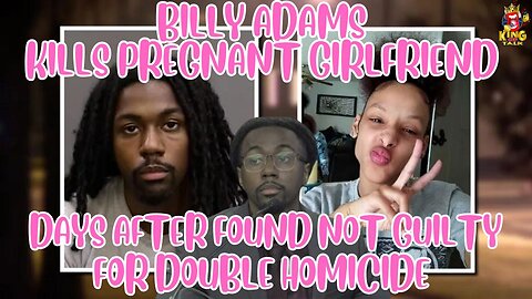FLORIDA RAPPER BILLY ADAMS KILLS PREGNANT GIRLFRIEND DAYS AFTER FOUND NOT GUILTY FOR DOUBLE HOMICIDE
