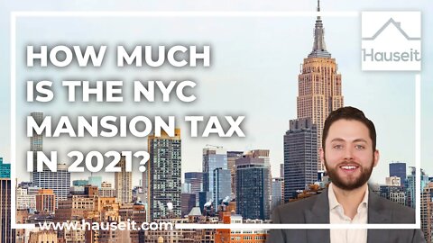 How Much is the NYC Mansion Tax in 2021?