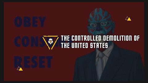 The Controlled Demolition of The United States