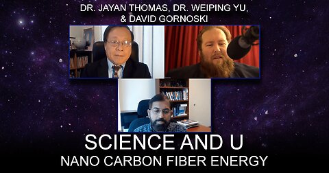 Science and U: Nano Carbon Fiber Energy with Jayan Thomas