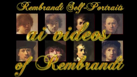 Rembrandt Self-Portraits - "ai" generated videos from "Static Self-Portraits" by James Murray