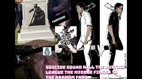 Suicide Squad kill the justice league The hustle to humiliate Gamers &The Middle finger to Arkham