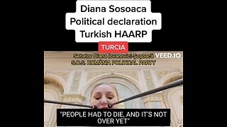 Diana Sosoaca Political Declaration Turkish HAARP