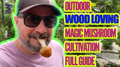 HOW TO CULTIVATE WOOD LOVING MAGIC MUSHROOMS OUTDOORS (TWO METHODS) 100% SUCCESS