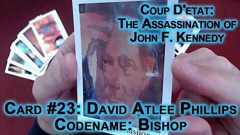 Coup D'etat: The Assassination of John F Kennedy, Card #23: David Atlee Phillips, Codename: Bishop