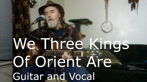 We Three Kings Of Orient Are / Christmas Carol / Fingerpicking Guitar and Vocal