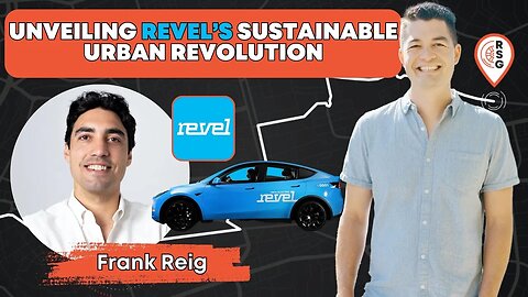 RSG245: All Electric, All Employee Rideshare with Revel CEO Frank Reig