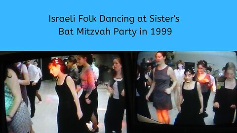 Israeli Folk Dancing at Sister's Bat Mitzvah Party in 1999