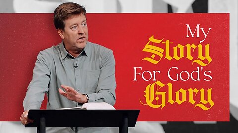 My Story for God’s Glory | Acts 25-26 | Gary Hamrick