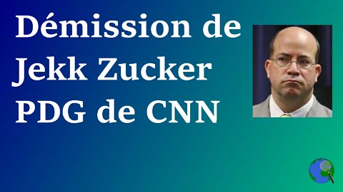 USA - Démission de Jeff Zucker PDG de CNN