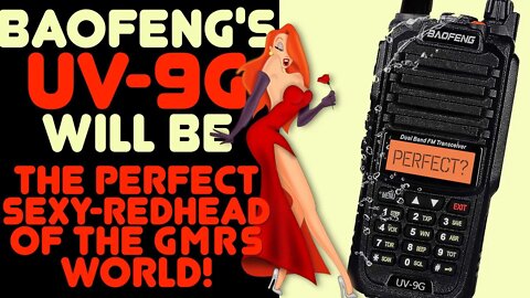 Baofeng Responds! Baofeng Will FIX The UV-9G GMRS Radio - To Make It The Sexy Redhead Of GMRS Radios