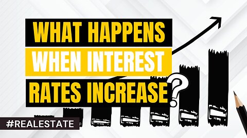 REAL ESTATE: Are we DOOMED When Interest Rates Increase?