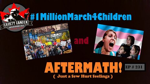 EP#231 1MillionMarch4Children and Aftermath (Hurt Feelings)