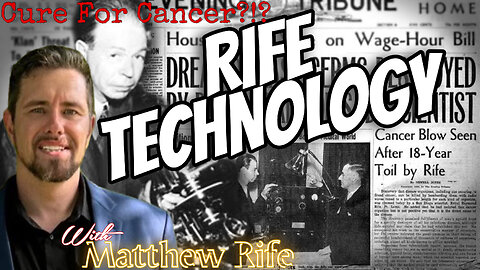 RIFE TECHNOLOGY - THE CURE FOR CANCER? - With MATTHEW RIFE - EP.219