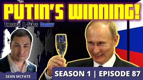 Putin's Winning with Dr. Sean McFate Final (Episode 87)
