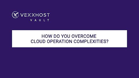 How Do You Overcome Cloud Operation Complexities?