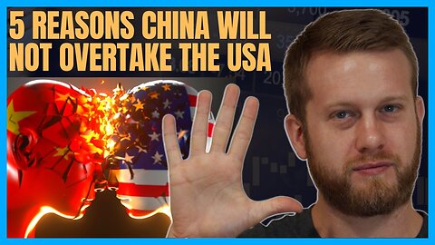 FIVE REASONS WHY CHINA WILL NOT OVERTAKE THE USA