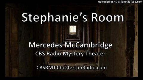 Stephanie's Room - Mercedes McCambridge - CBS Radio Mystery Theater