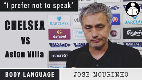 Body Language - Jose Mourinho - "I prefer not to speak" - Chelsea Vs Aston Villa