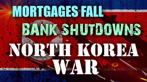 Mortgages Fall, Bank Shutdowns & N. Korea War 08/16/2023